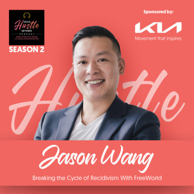 Jason Wang // S2 Ep 116 // Breaking the Cycle of Recidivism With ...