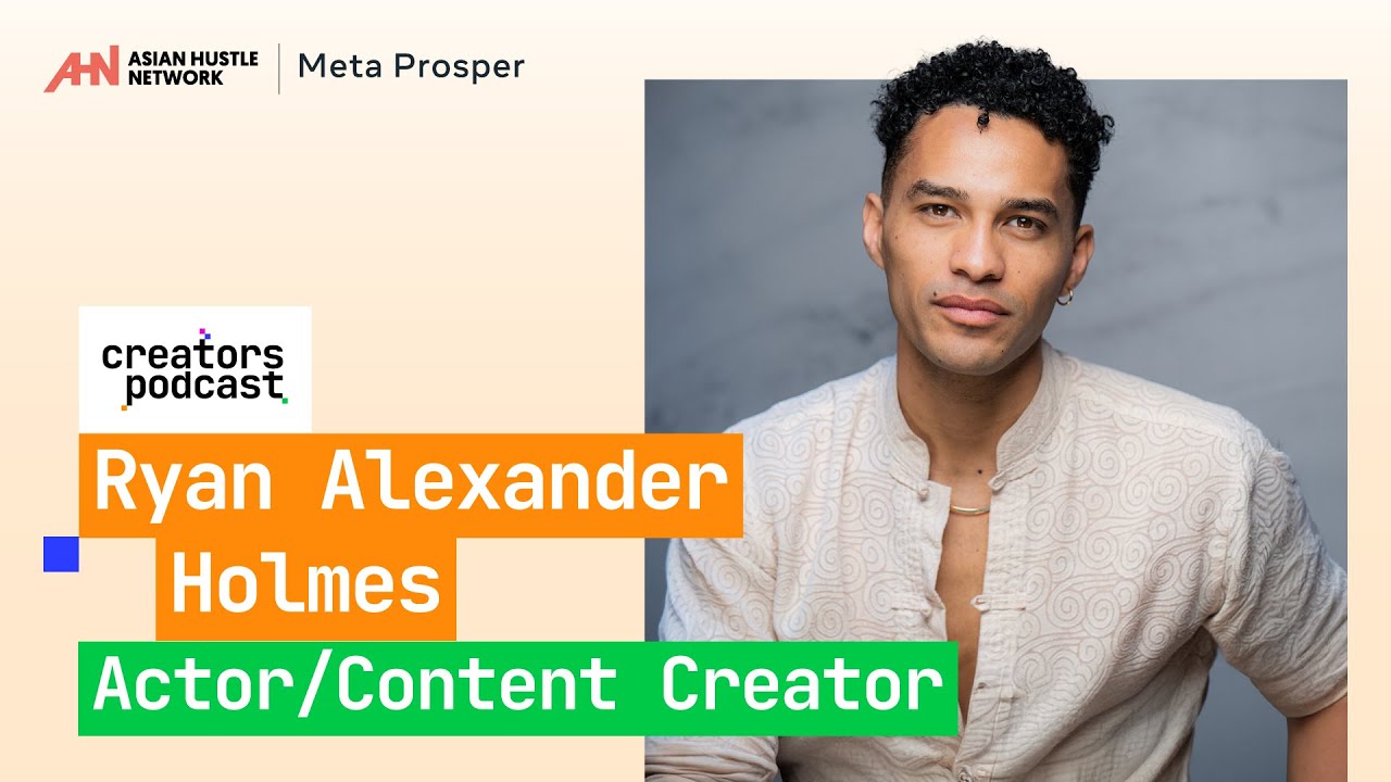 AHN x Meta Prosper Creators Podcast | Ep 5 | Ryan Alexander Holmes