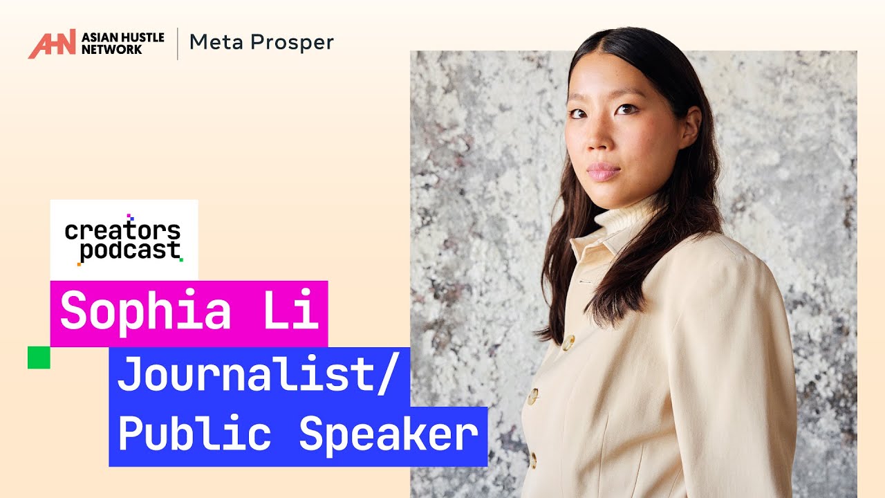 AHN x Meta Prosper Creators Podcast | Ep 4 | Sophia Li
